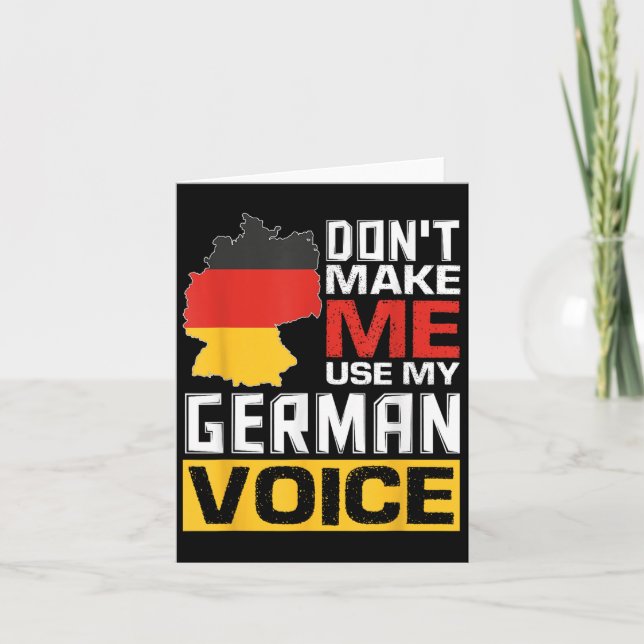Don't Make Me Use My German Voice Funny Germany De Card (Front)
