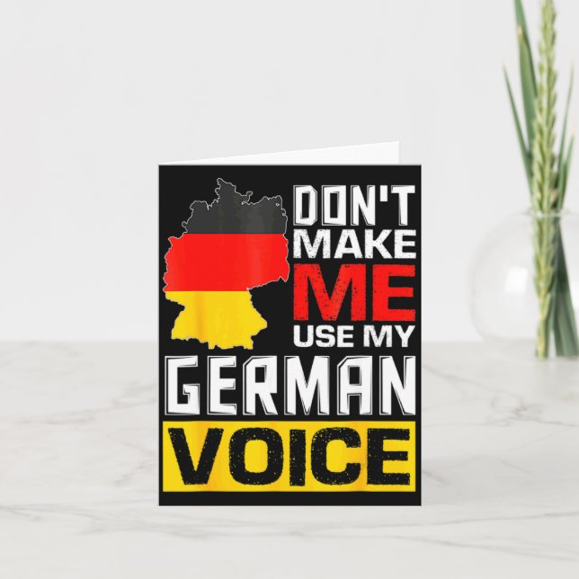 Dont Make Me Use My German Voice Germany Deutsc  Card (Front)