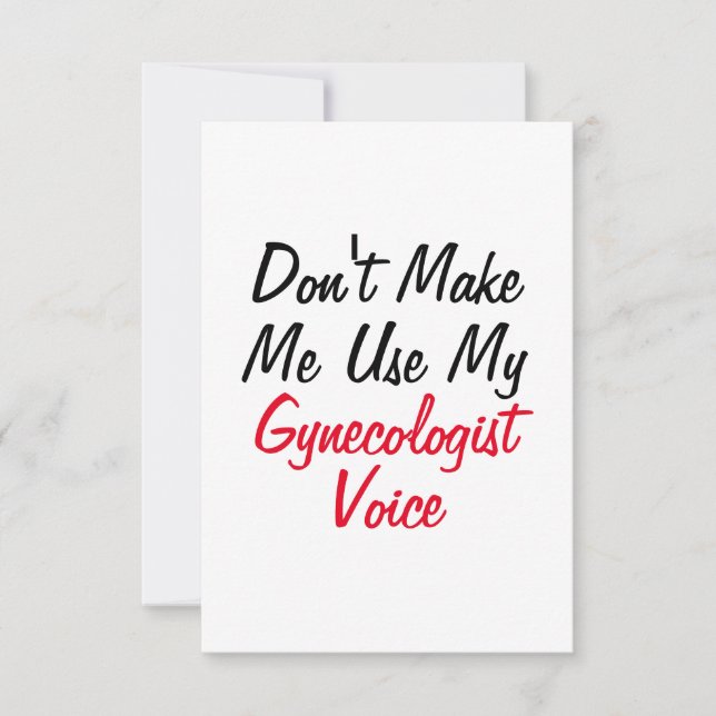 Don't Make Me Use My Gynecologist Voice  Card (Front)