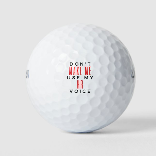Don't Make Me Use My HR Voice 2 Golf Balls (Front)