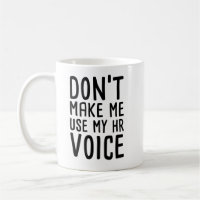 Don't Make me use my HR Voice Funny Human Resource