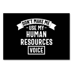 dont make me use my hr voice, funny job table number