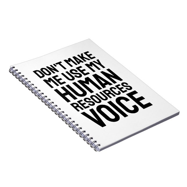 Don't Make Me Use My Human Resources Voice Notebook (Right Side)