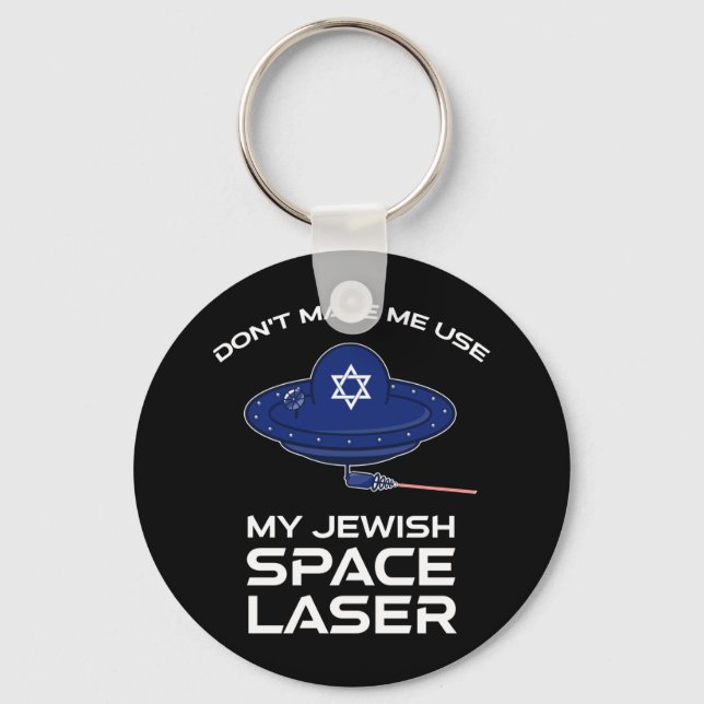 Don't Make Me Use My Jewish Space Laser Keychain (Front)