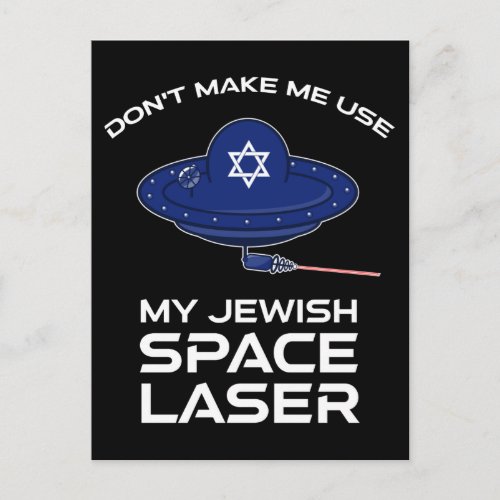 Dont Make Me Use My Jewish Space Laser Postcard
