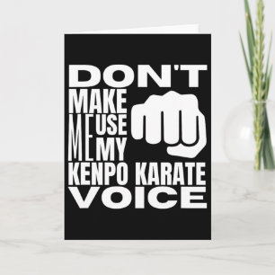 Don't Make Me Use My Kenpo Karate Voice Funny Amer Card