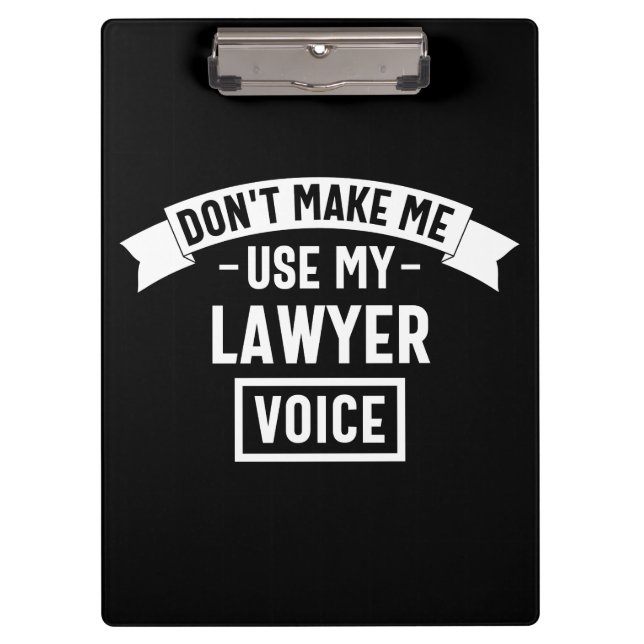 Don't make me use my lawyer voice clipboard (Front)