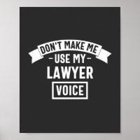 Don't make me use my lawyer voice