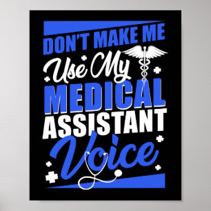 Don't Make Me Use My Medical Assistant Voice CMA Poster
