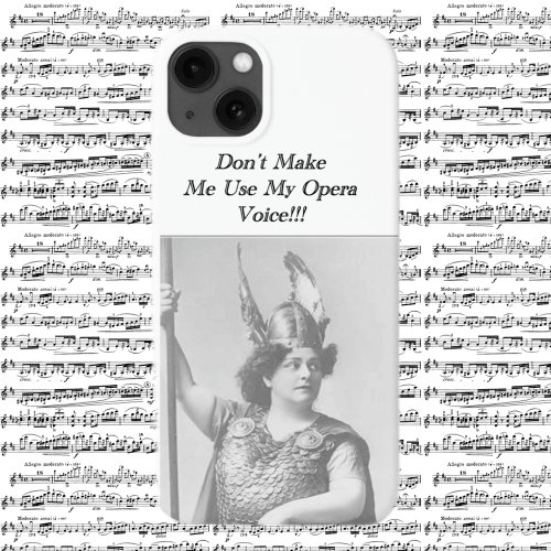 Dont Make me use my Opera voice iPhone 13 Case