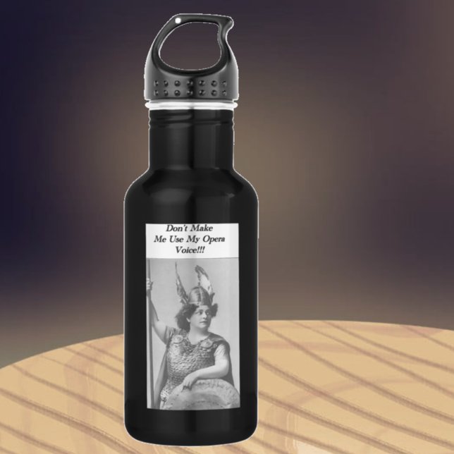 Don't Make me use my Opera voice Stainless Steel Water Bottle (Creator Uploaded)