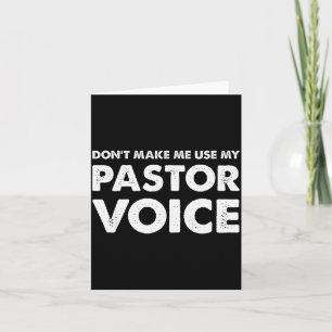 Dont Make Me Use My Pastor Voice Shirt, Funny Past Card