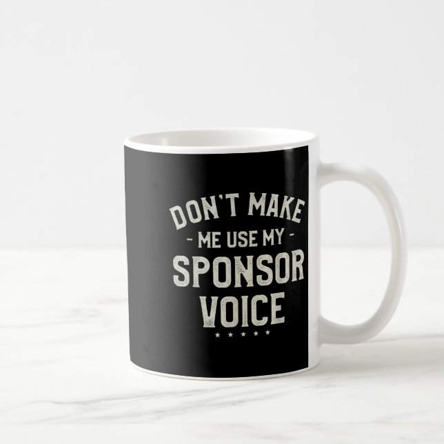 Don't Make Me Use My Snsor Voice Humor Quotes  Coffee Mug (Right)