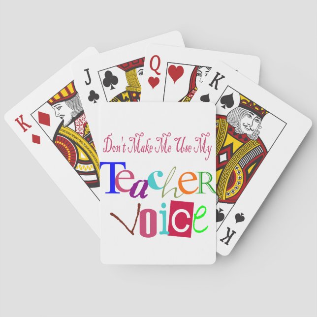 Don't Make me Use My teacher Voice Poker Cards (Back)