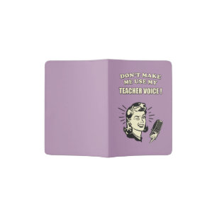Don't Make Me Use My Teacher Voice Retro Quote Passport Holder
