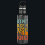 Don't Make Me Use My Theater Voice - Funny Musical Stainless Steel Water Bottle<br><div class="desc">Do you love musicals or theaters? Musical and theater fans will absolutely love this outfit. Makes a great gift for professional, amateur or supporting actors. Made for Broadway lovers, Musical lovers, thespian and drama coach.. Perfect gift idea for christmas or birthday. Get this as an aniversary present for a musical...</div>