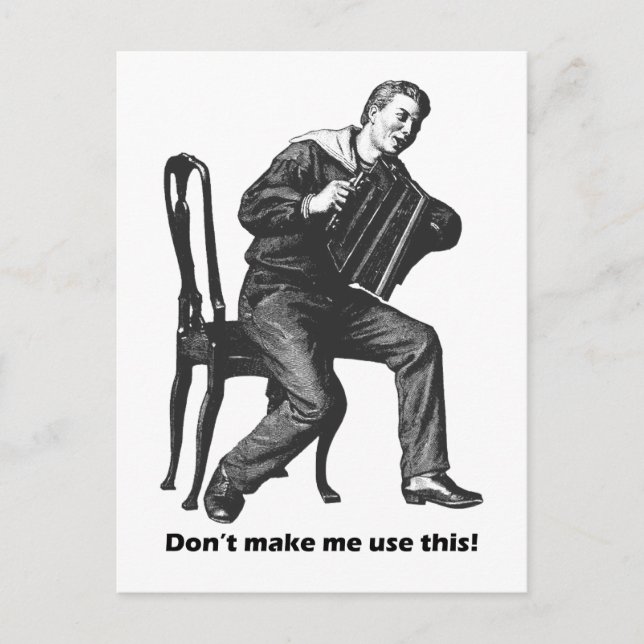 Don't make me use this! (Accordion) Postcard (Front)