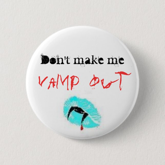 Don't make me, Vamp out Button (Front)