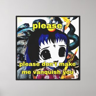 don't make me vanquish you milardio canvas print