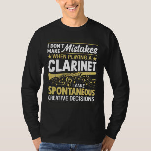 Don't Make Mistakes Playing a Clarinet Creative De T-Shirt