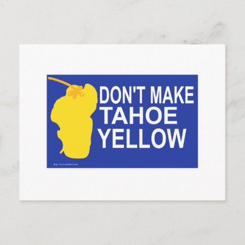Dont make Tahoe yellow Postcard