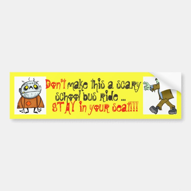 Don't Make this a scary ride bus signage/sticker Bumper Sticker (Front)