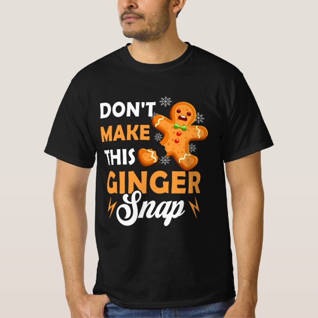 Don't Make This Ginger Snap Redhead Christmas Ging T-Shirt (Front)