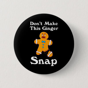 Don't Make This Ginger Snap Redhead Gift Christmas Button