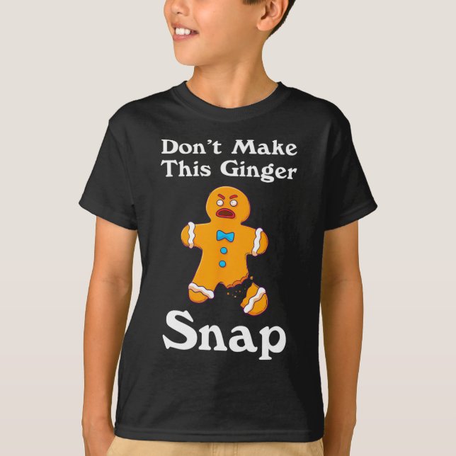 Don't Make This Ginger Snap Redhead Gift Christmas T-Shirt (Front)
