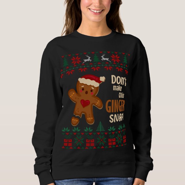 Don't Make This Ginger Snap Redhead Ugly Christmas Sweatshirt (Front)