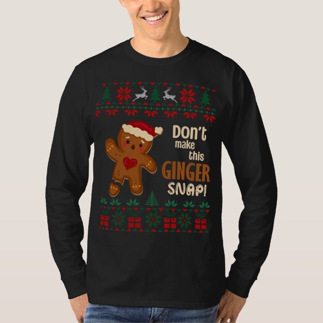 Don't Make This Ginger Snap Redhead Ugly Christmas T-Shirt (Front)