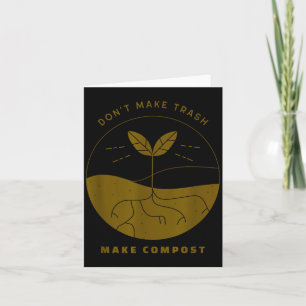 Don't Make Trash Make Comst  Card