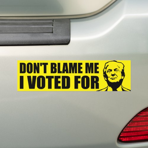 Dont Me I voted for Trump Anti Biden Bumper Sticker