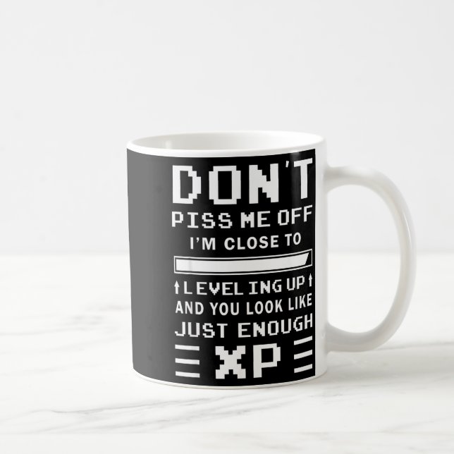 Don't Me Off I'm Close To Leveling Up Funny Gamer  Coffee Mug (Right)
