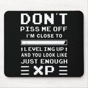 Don't Me Off I'm Close To Leveling Up Funny Gamer  Mouse Pad