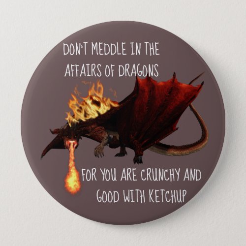 Dont Meddle in the Affairs of Dragons Button