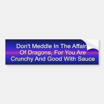 Don't Meddle With Dragons  Funny Car Sticker. Bumper Sticker by Stickies at Zazzle