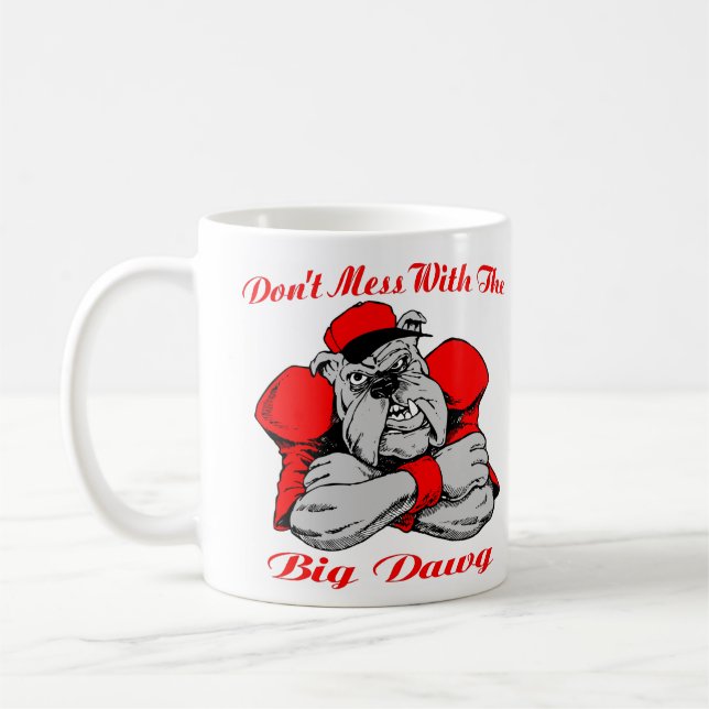 Dont Mess Big Dog Coffee Mug (Left)