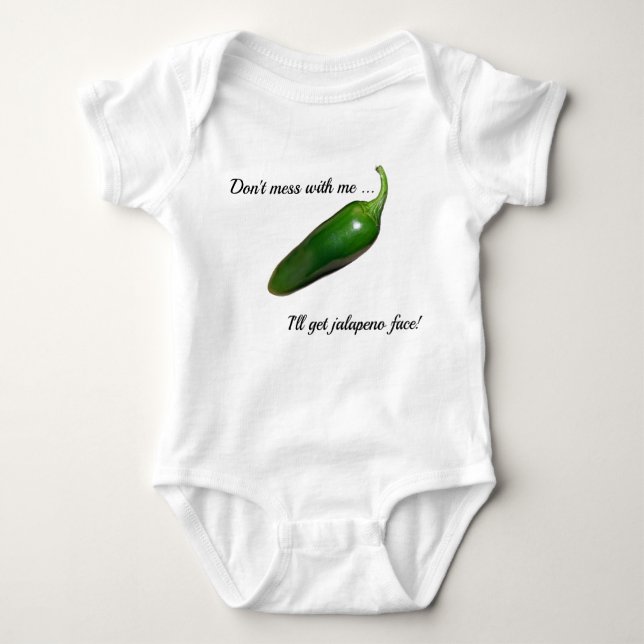 Don't Mess - Jalapeno Face! Baby Bodysuit (Front)