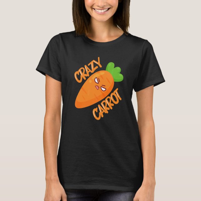 Don't Mess The Crazy Carrots Vegetables Carrots  T-Shirt (Front)