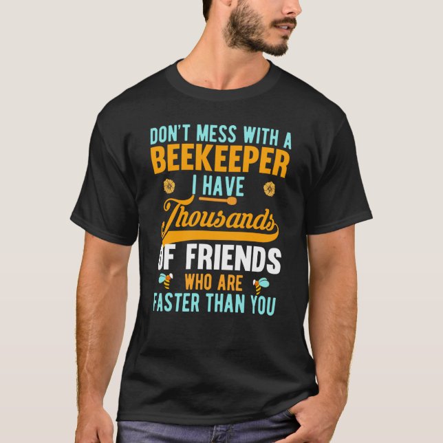 Don't Mess With A Beekeeper  Beekeeping Beekeeper  T-Shirt (Front)