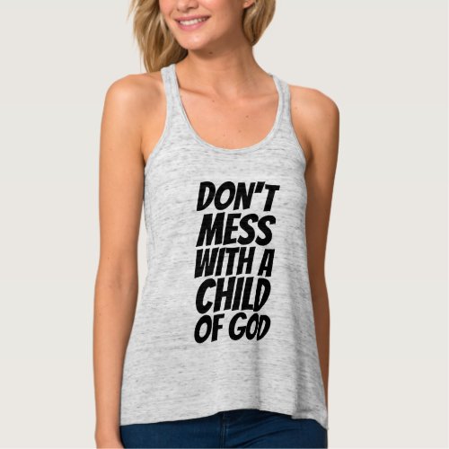 DONT MESS WITH A CHILD OF GOD T_SHIRTS
