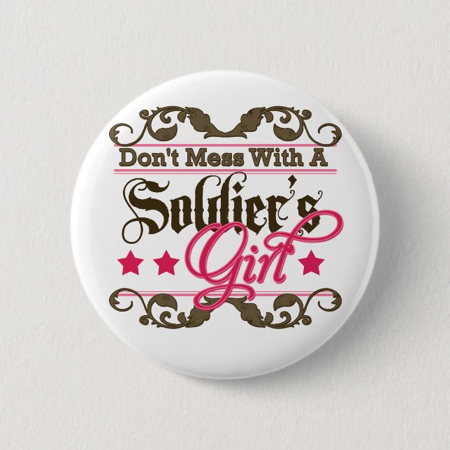 Don't Mess with a Soldier's Girl Pinback Button (Front)