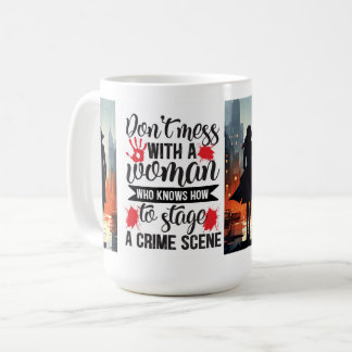 Don't mess with a woman coffee mug