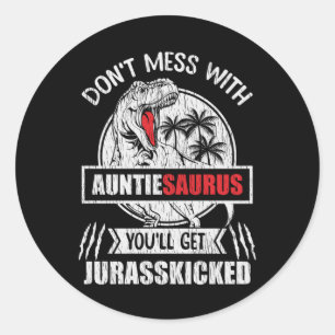 Don't Mess With Auntasaurus Dinosaur Auntie Family Classic Round Sticker