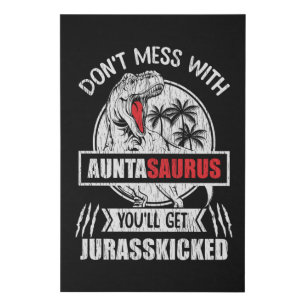 Don't Mess With Auntasaurus Dinosaur Auntie Family Faux Canvas Print