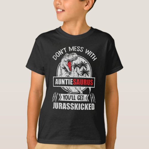 Dont Mess With Auntasaurus Dinosaur Auntie Family T_Shirt