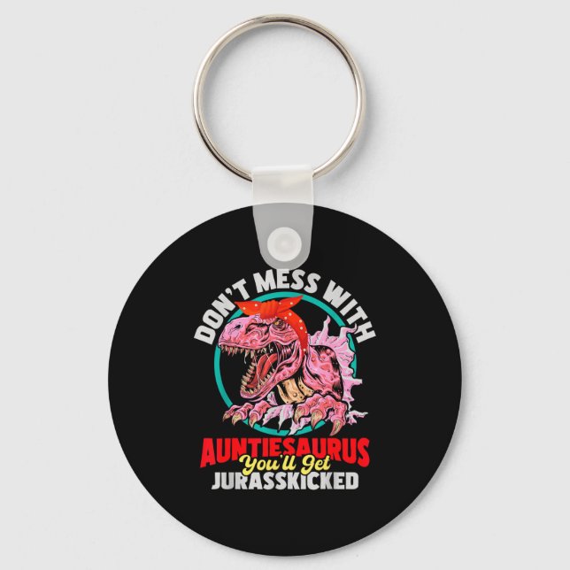 Don't Mess With Auntiesaurus - Aunty Auntie Gender Keychain (Front)