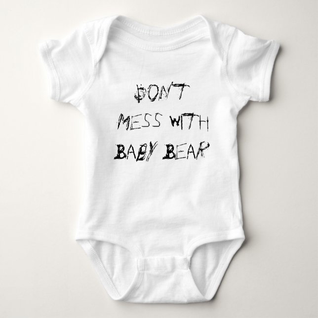 Don't Mess With Baby Bear! Baby Bodysuit (Front)