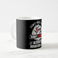 Dadasaurus Mug Don't Mess With Dad You'll Get Jurasskicked Funny